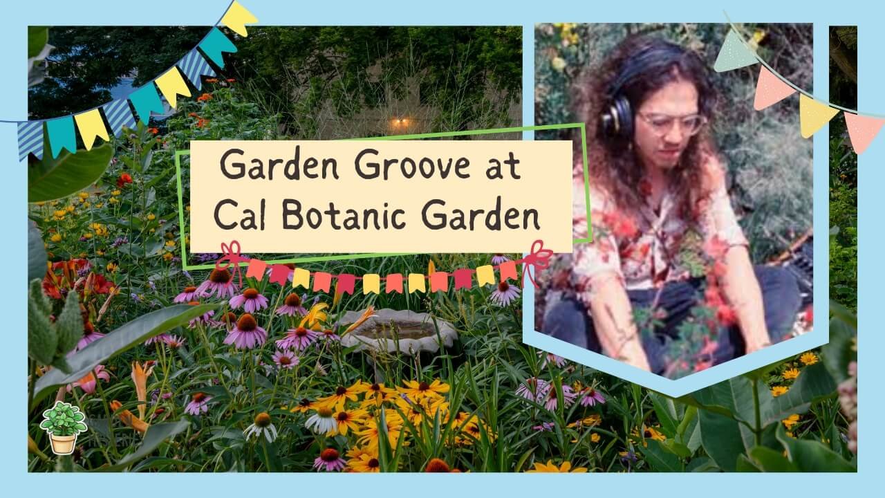 Cal Botanic Garden